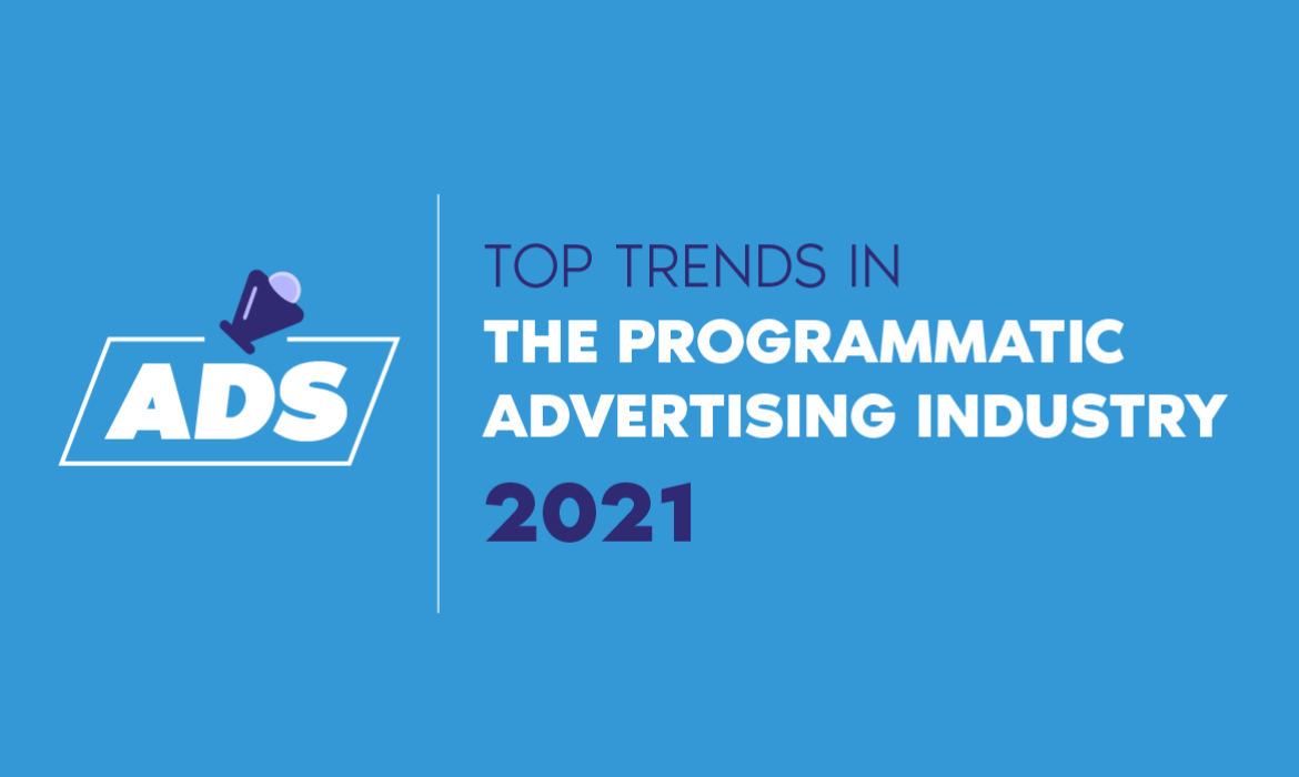 Top Programmatic Advertising Trends for 2021